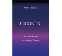 Incontri. Umanità che ha arricchito la mia