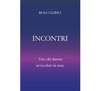 Incontri. Umanità che ha arricchito la mia