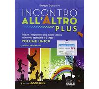 Incontro all'Altro Plus. Testo per l'insegnamento della religione cattolica nella scuola secondaria di 2° grado. Volume unico. Con DVD. Con ebook