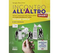 Incontro all'altro smart. Testo per l'insegnamento della religione cattolica. Vol. unico. Per le Scuole superiori. Con DVD. Con e-book. Con espansione online