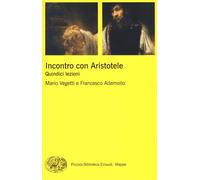 Incontro con Aristotele. Quindici lezioni - Vegetti Mario, Ademollo Francesco