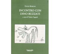 Incontro con Dino Buzzati - [Phasar Edizioni]