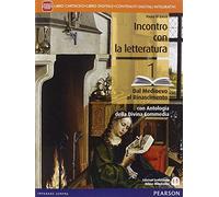 Incontro con la letteratura. Con antologia della Divina commedia. Per le Scuole superiori. Con e-book. Con espansione online (Vol. 1)