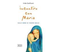 Incontro con Maria. Sulle orme di Tonino Bello