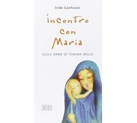 Incontro con Maria. Sulle orme di Tonino Bello