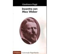 Incontro con Max Weber