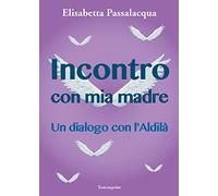 Incontro con mia madre