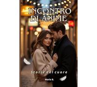 INCONTRO DI ANIME: Storie del cuore