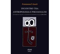 Incontro tra antropologia e psicoanalisi. Conferenze tenute ai convegni di micropsicoanalisi 2000-2020
