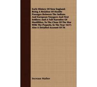 Increase Mather Early History Of New England; Being A Relation Of Ho (Tascabile)