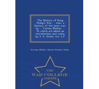 Increase Mather The History of King Philip's War ... Also, a History (Tascabile)