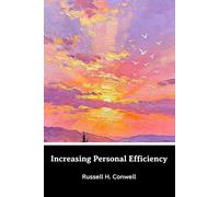 Increasing Personal Efficiency: Women/Musical Culture/Oratory/Self Help/Some Advice to Young Men
