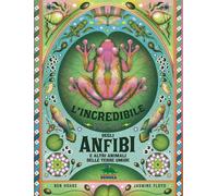 INCREDIBILE POP-UP DEGLI ANFIBI E ALTRI E ALTRI ANIMALI DELLE TERRE UMIDE. EDIZ.