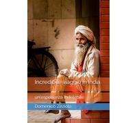 Incredibile viaggio in India: un'esperienza indelebile