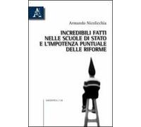 Incredibili fatti nelle scuole di Stato e l'impotenza puntuale delle riforme