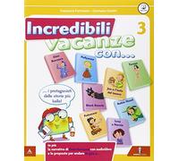 Incredibili vacanze con... Per la Scuola elementare (Vol. 3)