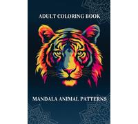 Incredible Creatures: Adult Coloring Book with Relaxing Mandala Animal Patterns for Stress Relief: Adult Coloring Book