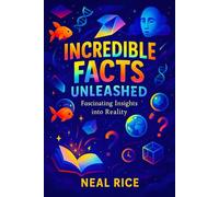 Incredible Facts Unleashed: Fascinating Insights into Reality | Uncover Mind-Blowing Truths & Science Mysteries | Explore History’s Secrets & Unexplained Phenomena
