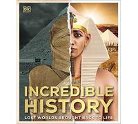 Incredible History: Lost Worlds Brought Back to Life