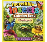 Incredible Insects Coloring Book: 30 Amazing Insects to Color and Learn