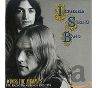 Incredible String Band - Across The Airwaves-Bbc Recordings 1969-74