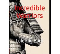 Incredible Warriors: Coloring Book