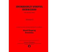 Incredibly Useful Exercises for Double Bass: Volume 3 - Hand Shaping, Precision