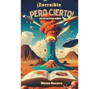 ¡Increíble pero Cierto!: Secretos para Niños