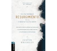 increíble resurgimiento de la creencia en Dios: Por qué el nuevo ateísmo ha caducado y los pensadores seculares vuelven a plantearse el cristianismo