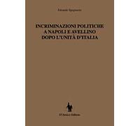 Incriminazioni politiche a Napoli e Avellino dopo l'unità d'Italia
