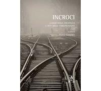 Incroci. Luoghi della creatività e reti della comunicazione