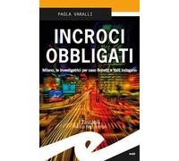 Incroci obbligati. Milano, le investigatrici per caso Bonetti e Valli indagano