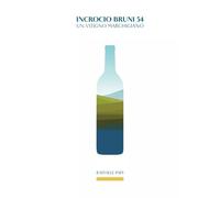 Incrocio Bruni 54 - Un vitigno marchigiano - Raffaele Papi