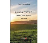 Incroyable visite en terre normande: Nouvelle
