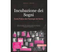 Incubazione dei Sogni: Guida Pratica alla Psicologia del Sonno