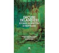 Incubi irlandesi. Storie di spettri e fantasmi