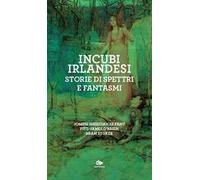 Incubi irlandesi. Storie di spettri e fantasmi