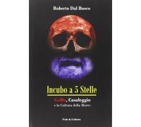 Incubo a 5 stelle. Grillo, Casaleggio e la cultura della morte