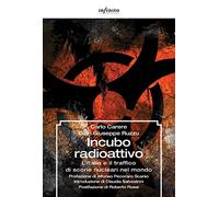 Incubo radioattivo. L'italia e il traffico di scorie nucleari nel mondo