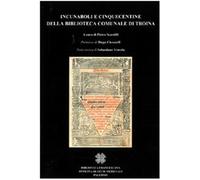 Incunaboli e cinquecentine della Biblioteca comunale di Troina - Scardilli...