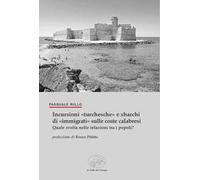 Incursioni «turchesche» e sbarchi di «immigrati» sulle coste calabresi. Quale svolta nelle relazioni tra i popoli?