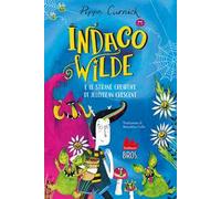 Indaco Wilde e le strane creature di Jellybean Crescent. Ediz. a colori