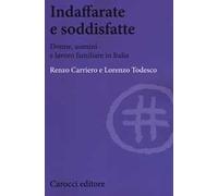 Indaffarate e soddisfatte. Donne, uomini e lavoro familiare in Italia