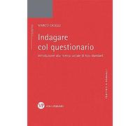 Indagare col questionario. Introduzione alla ricerca sociale di tipo standard