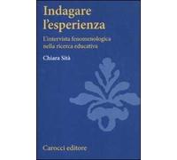 Indagare l'esperienza. L'intervista fenomenologica nella ricerca educativa