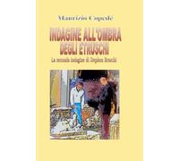 INDAGINE ALL'OMBRA DEGLI ETRUSCHI: La seconda indagine di Stephen Braschi