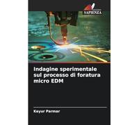 Indagine sperimentale sul processo di foratura micro EDM