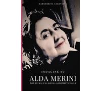 Indagine su Alda Merini: Non fu mai una donna addomesticabile