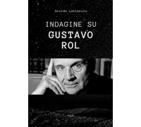 Indagine su Gustavo Rol: Volumi 1 e 2: 4