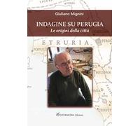 Indagine su Perugia. Le origini della città